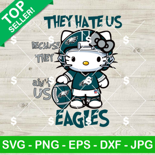 Hello Kitty They Hate Us Because They Ain'T Us Eagles Svg