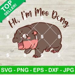 Hi I'm Moo Deng SVG, Cute Baby Pygmy Hippo SVG, Moo Deng Pygmy Hippopotamus SVG