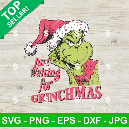 Just Waiting For Grinchmas Svg