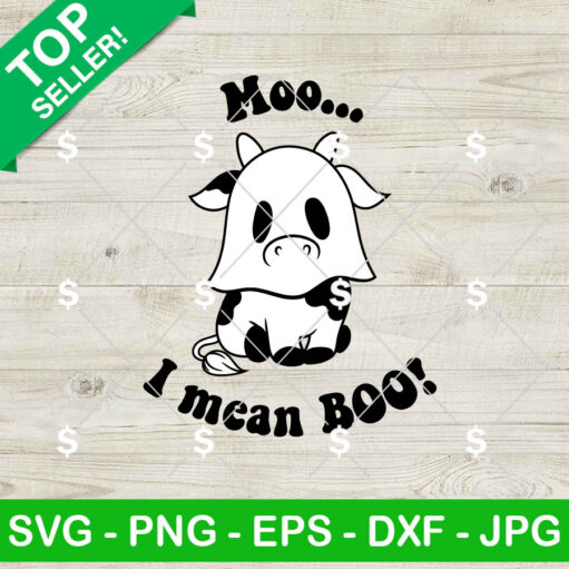 Moo I Mean Boo SVG