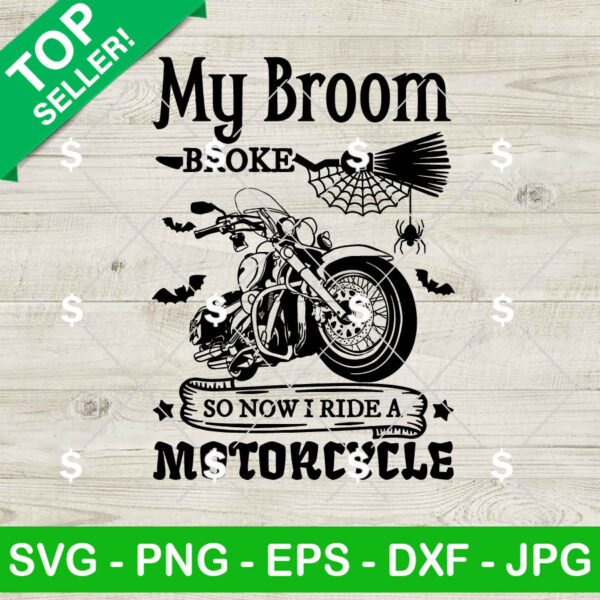 My Broom Broke So I Ride A Motorcycle SVG, Halloween Girl Biker SVG, Motorbike Riding SVG