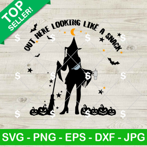 Out Here Looking Like A Snack SVG, Sexy Witch SVG, Witch Girl Bag And Tumbler Halloween SVG