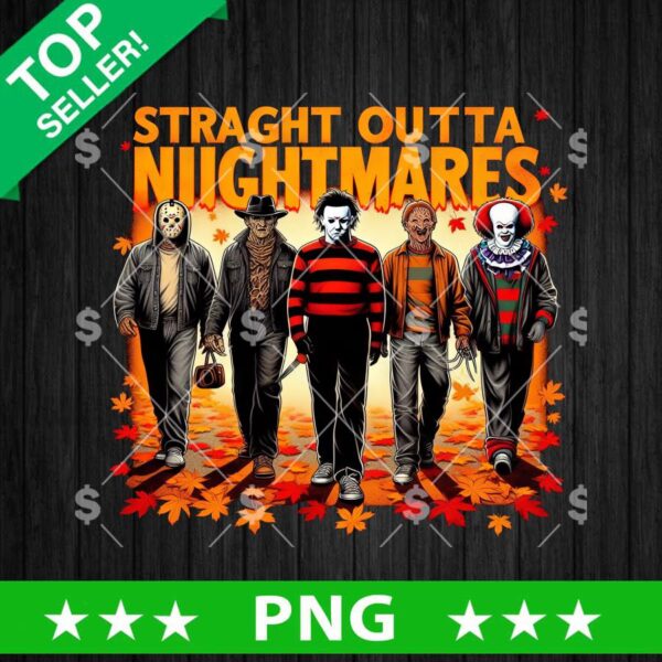 Straight Outta Nightmares Autumn PNG, Halloween Straight Outta Nightmares, Scary Killers PNG