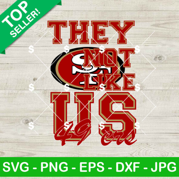 They Not Like Us SF 49ers SVG