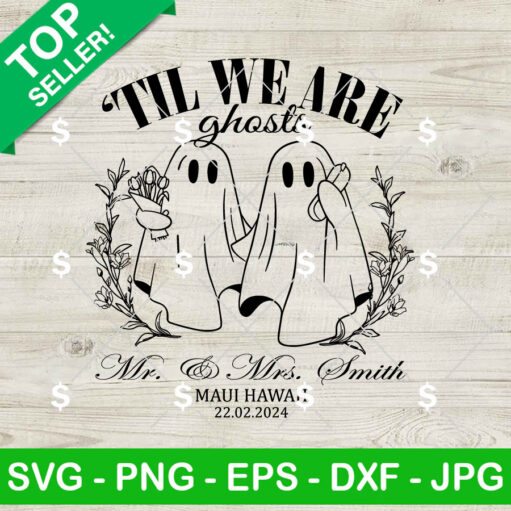 Til We Are Ghosts Couple SVG