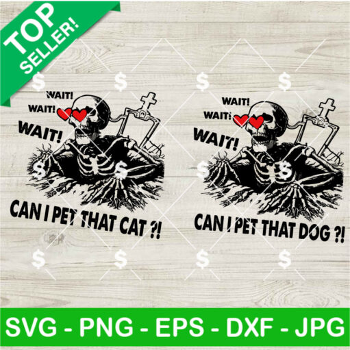 Wait Wait Can I Pet That Dog SVG