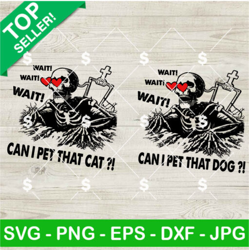 Wait Wait Can I Pet That Dog SVG