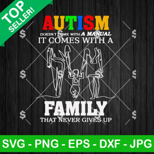 Autism Doesnt Comes With A Manual Svg