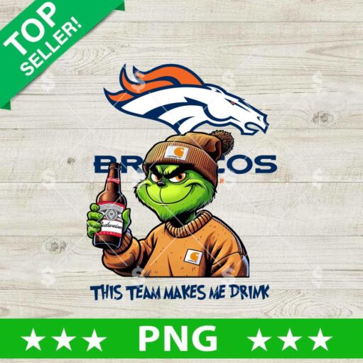 This Team Makes Me Drink Denver Broncos Grinch PNG