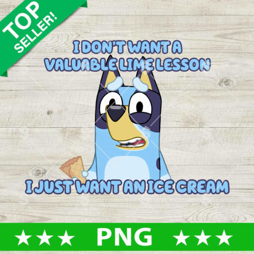 Bluey I Dont Want A Valuable Lime Lesson PNG