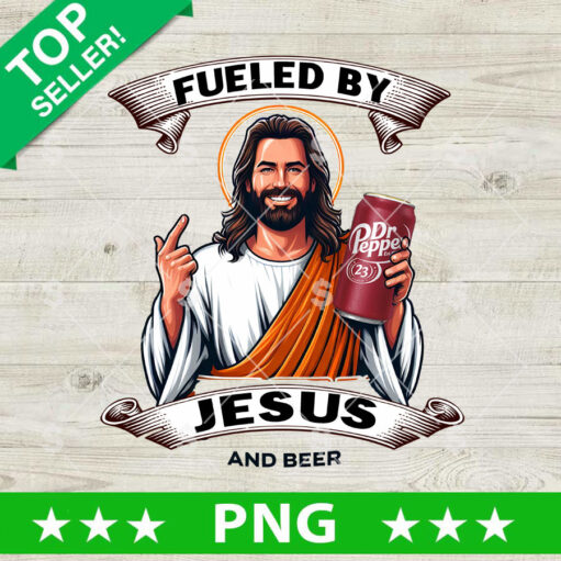 Fueled By Jesus And Beer Dr Pepper Png