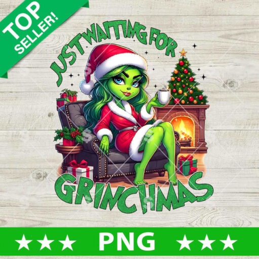 Grinch Girl Just Waiting For Grinchmas PNG