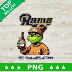 This Team Makes Me Drink Los Angeles Rams Grinch PNG