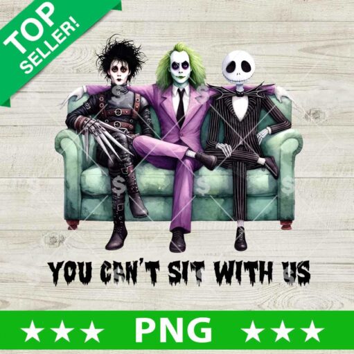 You Can'T Sit With Us Beetlejuice Png