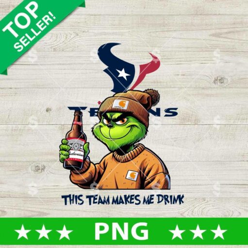 This Team Makes Me Drink Houston Texans Grinch PNG