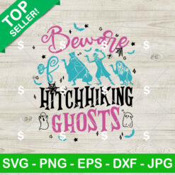 Beware of Hitchhiking Ghosts Haunted Mansion SVG