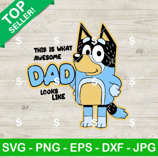 Bluey This Is What Awesome Dad Look Like SVG