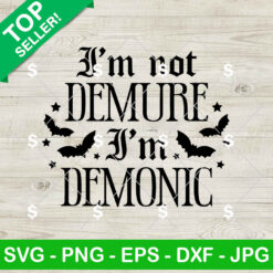 I'm Not Demure I'm Demonic SVG