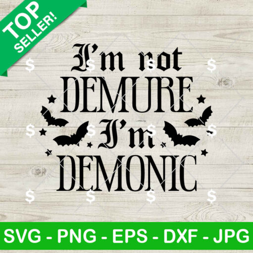 I'm Not Demure I'm Demonic SVG