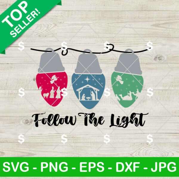 Follow The Light Jesus Nativity Scene SVG, Jesus Nativity SVG, Follow The Light SVG