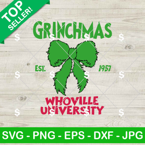 Grinchmas Whoville University SVG, Grinchmas Coquette Bow SVG, Funny Grinch University SVG