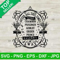 Harry Potter After All This Time Always SVG, Harry Potter Deathly Hallows SVG, Harry Potter Hogwarts