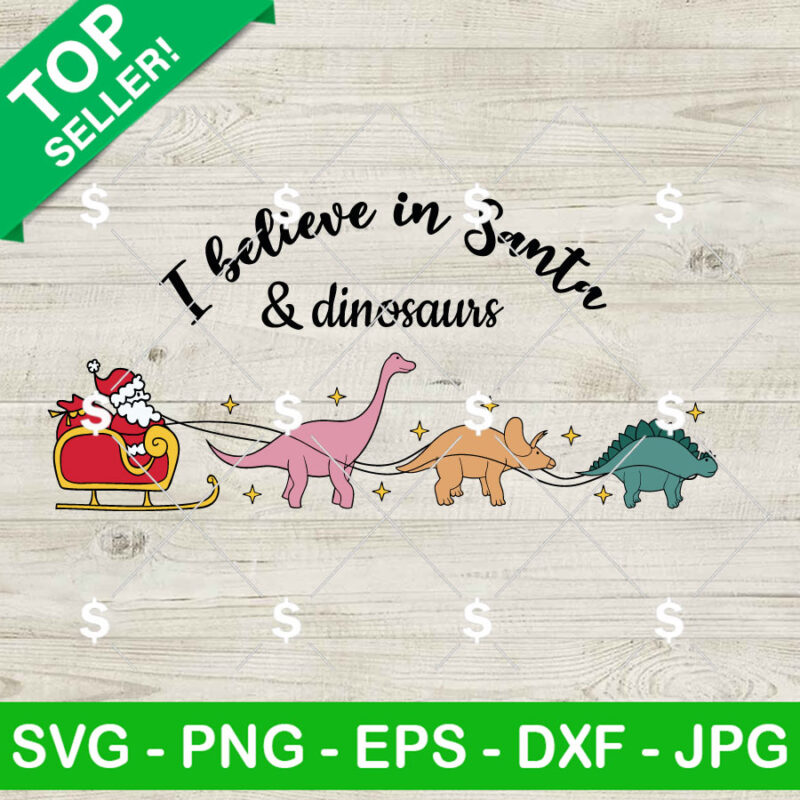 I Believe In Santa and Dinosaurs SVG, Christmas Dinosaurs SVG, Funny Dino Reindeers SVG