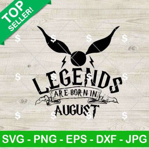 Harry Potter Legends Are Born In August SVG