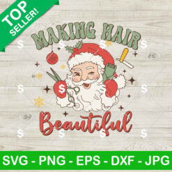 Funny Santa Making Hair Beautiful SVG, Funny Hair Stylist Christmas Shirt, Christmas Hair Stylist SVG