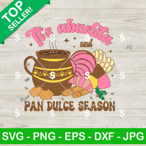 It's Abuelita And Pan Dulce Season SVG