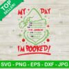 Grinch My Day I'm Booked SVG