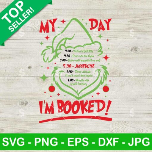 Grinch My Day I'm Booked SVG