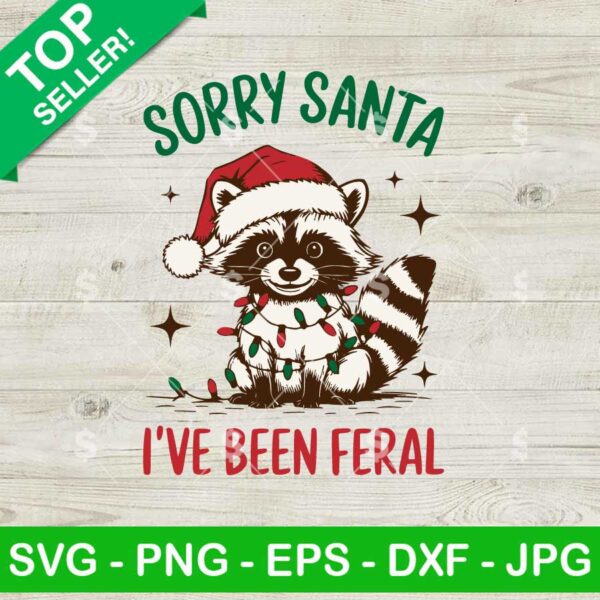 Raccoon Sorry Santa I've Been Feral SVG