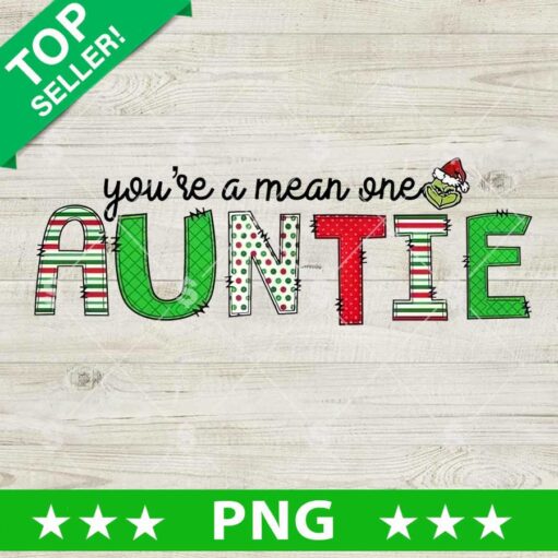 You're A Mean One Auntie Grinch PNG