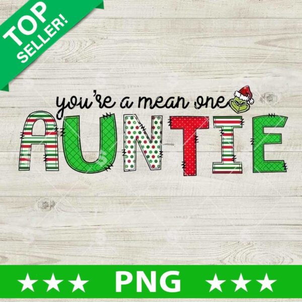 You're A Mean One Auntie Grinch PNG