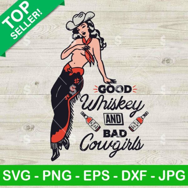 Good Whiskey And Bad Cowgirl SVG, Bad Cowgirl SVG, Cowgirl Western SVG PNG