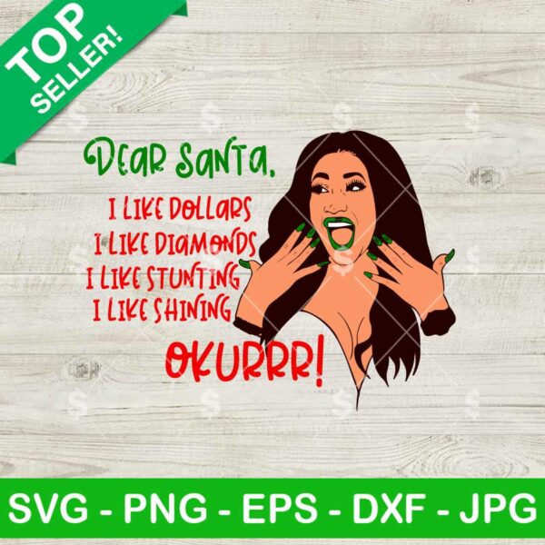 Lady Dear Santa I Like Diamond I Like Dollars I Like Stunning I Like Shining Okurrr Christmas SVG, Christmas Cardi B SVG
