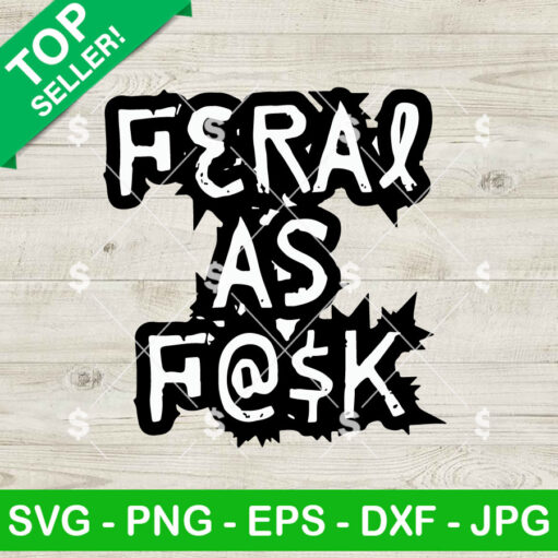 Feral As Fuck SVG