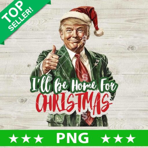 I'll Be Home For Christmas Trump PNG