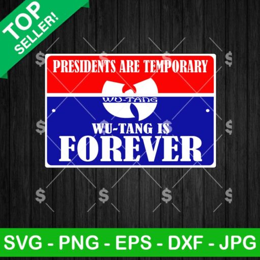 Presidents are temporary wu-tang is forever SVG File