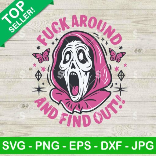 Fuck Around And Find Out Scream SVG