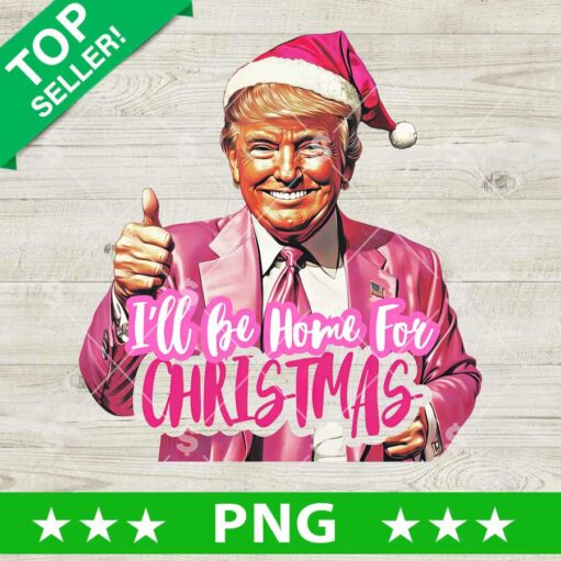 I'll Be Home For Christmas Trump PNG