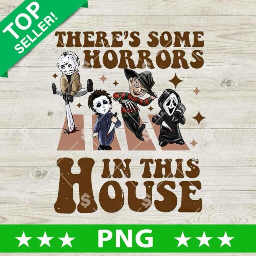 There's Some Horrors In This House Horror PNG