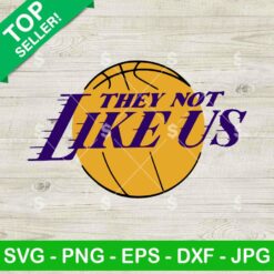 Los Angeles Lakers They Not Like us SVG, Los Angeles Lakers SVG, Los Angeles Lakers Basketball SVG PNG