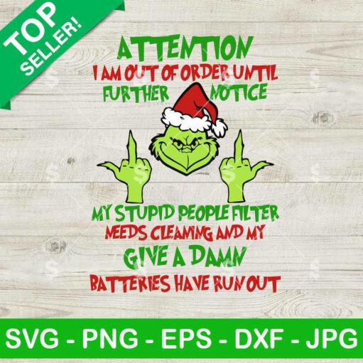 Grinch Attention I Am Out Of Order Until Further Notice My Stupid People SVG