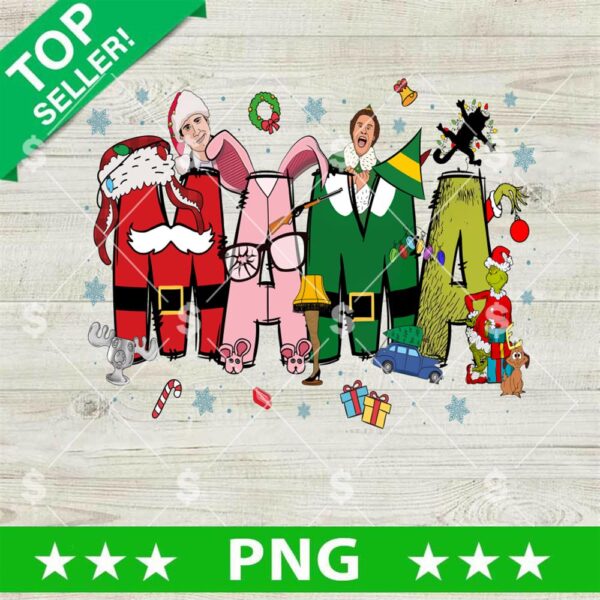 Christmas Movie Mama PNG, Holiday 90s Movie Friends Mama PNG, Grinch Elf Clark Griswold PNG Sublimation