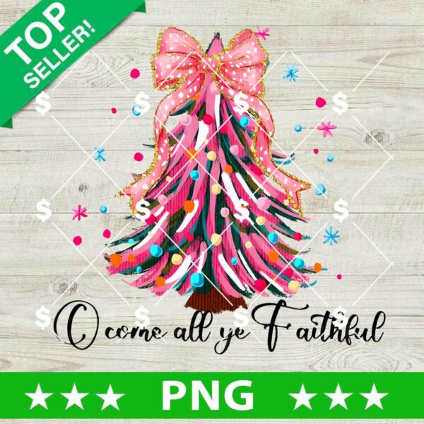 Colorful Glitter I Come All Ye Faithful PNG, I Come All Ye Faithful PNG, Coquette Christmas Tree Girl PNG