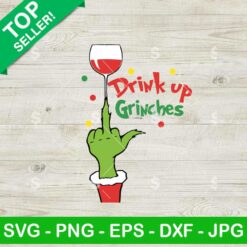 Drink Up Grinches SVG