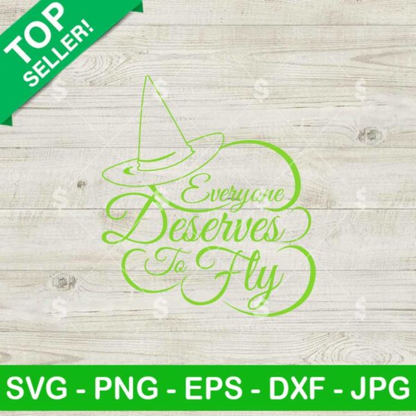 Everyone Deserves The Chance To Fly SVG, Wicked Movie SVG, Elphaba And Glinda Wicked SVG