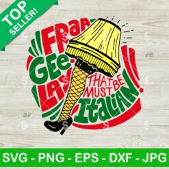 Fra Gee Lay Christmas Story SVG, Fra Gee Lay That Must Be Italian SVG, Funny Leg Lamp Christmas Story SVG